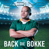 Early B - Back Die Bokke (feat. Justin Vega)