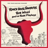 Bob Wills & His Texas Playboys - Ranch House Favorites