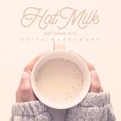 Seiya Matsumuro - Hot Milk (feat. Sonoko Inoue)