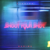 Vanotek - Shoot Your Shot (feat. Nahima)