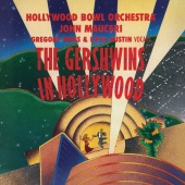 Hollywood Bowl Orchestra & John Mauceri - Gershwin in Hollywood [John Mauceri – The Sound of Hollywood Vol. 1]
