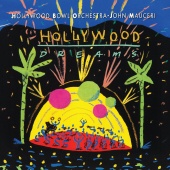 Hollywood Bowl Orchestra & John Mauceri - Hollywood Dreams [John Mauceri – The Sound of Hollywood Vol. 11]