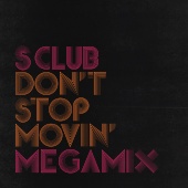 S Club - Don’t Stop Movin’ Megamix