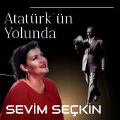 Sevim Seçkin - Atatürk'ün Yolunda (feat. Ezgi Köker)