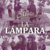Las Marías - La Lámpara [En Vivo]