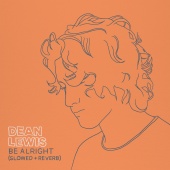 Dean Lewis - Be Alright [Slowed + Reverb]