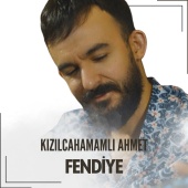 Kızılcahamamlı Ahmet - Fendiye