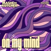 Mashd N Kutcher - On My Mind