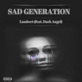 Lambert - Sad Generation (feat. Dark Angel)
