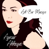 Aynur Akkaya - Aşk Bir Mucize