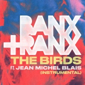 Banx & Ranx - The Birds (feat. Jean-Michel Blais) [Instrumental]