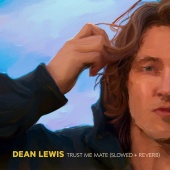 Dean Lewis - Trust Me Mate [Slowed + Reverb]