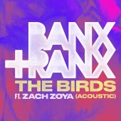 Banx & Ranx - The Birds (feat. Zach Zoya) [Acoustic]