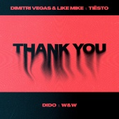 Dimitri Vegas & Like Mike & Tiësto & Dido - Thank You (Not So Bad)