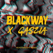 Blackway - Heavyweight [Gaszia Remix]