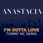 Anastacia - I'm Outta Love [Tommy Mc Extended Remix]
