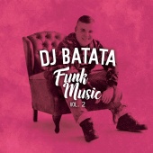 DJ Batata - Dj Batata Funk Music, Vol. 2