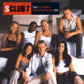 S Club - Two In A Million / You’re My Number One