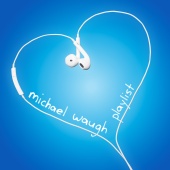Michael Waugh - Playlist
