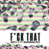 Nasty C - Fuck That (feat. ODUMODUBLVCK) [Remix]