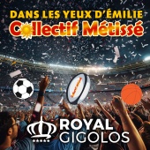 Collectif Métissé - Dans les yeux d'Émilie [Remix by Royal Gigolos]