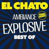 Sébastien El Chato - Best Of - Ambiance Explosive [Versions originales]