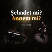Yücel Arzen - Şehadet mi Annem mi (feat. Berke Gökçe)