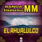Banda Sinaloense MM - El Ahualulco Remix