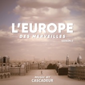 Cascadeur - L'Europe des merveilles - Saison 2 [Original Soundtrack]