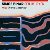 Simge Pınar - Sen Uyurken [Kargo: Yarına Kalan Şarkılar]