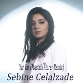 Sebine Celalzade - Yar Yar (Mustafa Atarer Remix) [Remix]