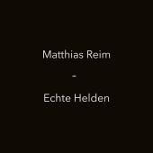 Matthias Reim - Echte Helden