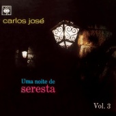 Carlos José - Uma Noite de Seresta, Vol. 3