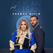 Ceylan - Sormaz mıyım (feat. Alişan)