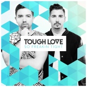 Tough Love - So Freakin' Tight