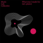 Music Lab Collective - What Was I Made For? (arr. piano)