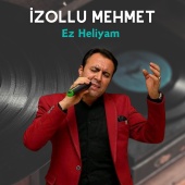 İzollu Mehmet - Ez Heliyam