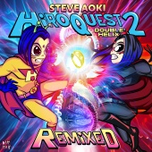 Steve Aoki - HiROQUEST 2: Double Helix Remixed
