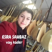 Esra Şahbaz - Vay Kader