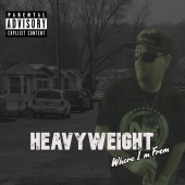 HeavyWeight - Where I'm From