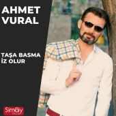 Ahmet Vural - Taşa Basma İz Olur
