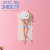 Los Del Sol - Chiquita [2024 Remastered]