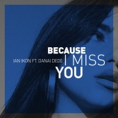 Ian Ikon - Because I Miss You (feat. Danai Dede)