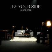 Distorted - BY YOUR SIDE
