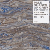Various Artists - Pale Shades Of Grey: Heavy Psychedelic Ballads and Dirges 1969-1976