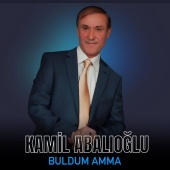 Kamil Abalıoğlu - Buldum Amma