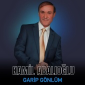 Kamil Abalıoğlu - Garip Gönlüm