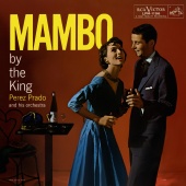 Perez Prado and his Orchestra - Mambo By The King