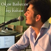 Okan Babacan - Bey Babam