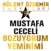 Mustafa Ceceli - Bozuyorum Yeminimi
